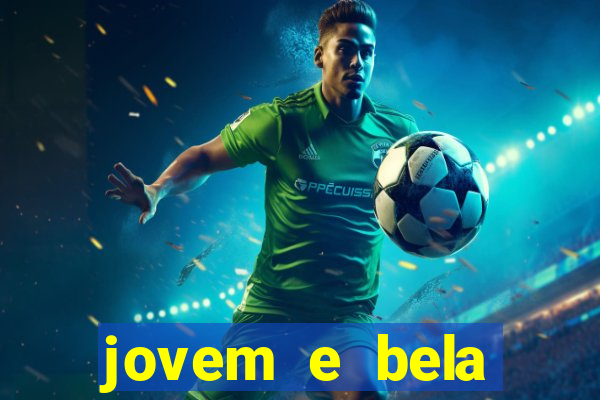 jovem e bela dublado download